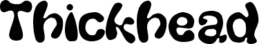 Thickhead Medium