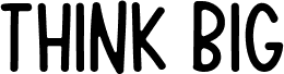 Think Big