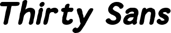 Thirty Sans Bold Italic