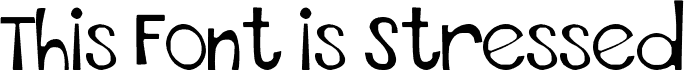 This Font is Stressed Bold