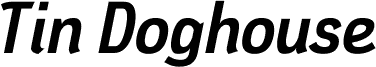 Tin Doghouse Italic