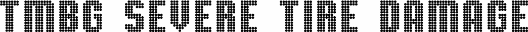 Preview of the TMBG Severe Tire Damage font