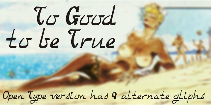 Too Good To Be True Schriftart