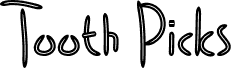 Tooth Picks