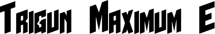 TrigunMaximumE