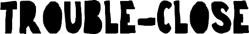 trouble-closebold