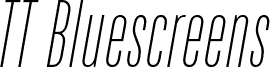 TT Bluescreens Trial Thin Italic