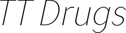 TT Drugs Trl Cnd Thin Italic font