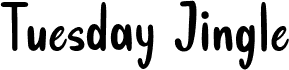 Tuesday Jingle Personal Use