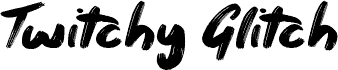 Twitchy Glitch font