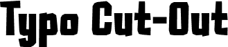 Pré-visualização da fonte Typo Cut-Out Demo Bold
