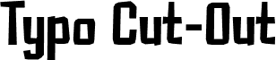 Pré-visualização da fonte Typo Cut-Out Demo