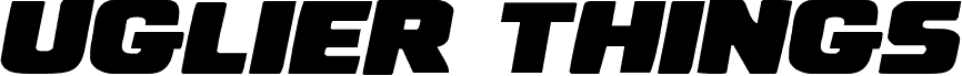 Предварительный просмотр шрифта Uglier Things Expanded Italic