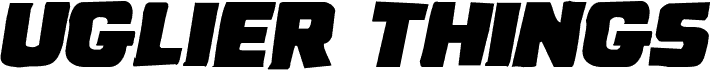 Предварительный просмотр шрифта Uglier Things Mangled Italic