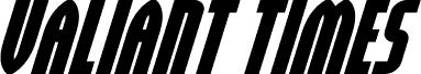 Valiant Times Super-Italic