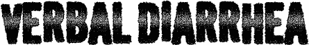 Verbal Diarrhea DEMO