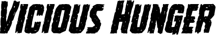 Vicious Hunger Italic
