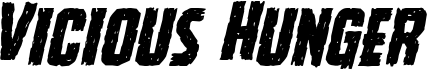 Vicious Hunger Staggered Italic
