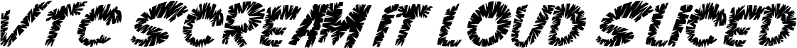 VTC ScreamItLoudSliced Italic