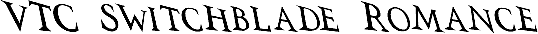 Preview of the VTCSwitchbladeRomanceDrunk font