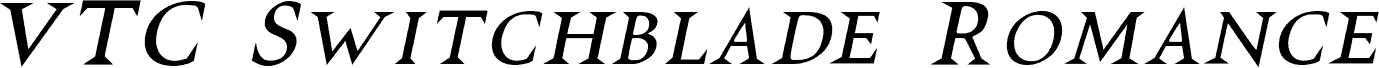 Preview of the VTCSwitchbladeRomanceItalic font