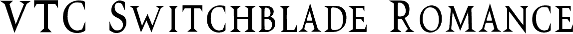 Preview of the VTCSwitchbladeRomanceTall font