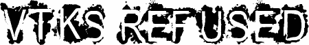 VTKS REFUSED