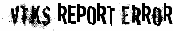 vtks REPORT erRoR
