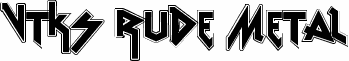 vtks Rude Metal shadow