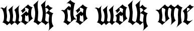 Walk Da Walk One