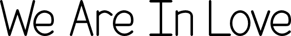 We Are In Love (Heartless) 字体预览