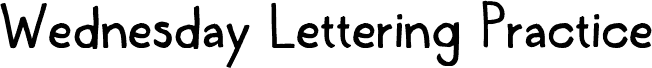 WednesdayLetteringPractice