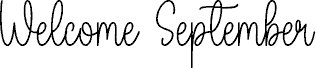 Welcome September