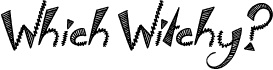Which Witchy? PERSONAL USE ONLY